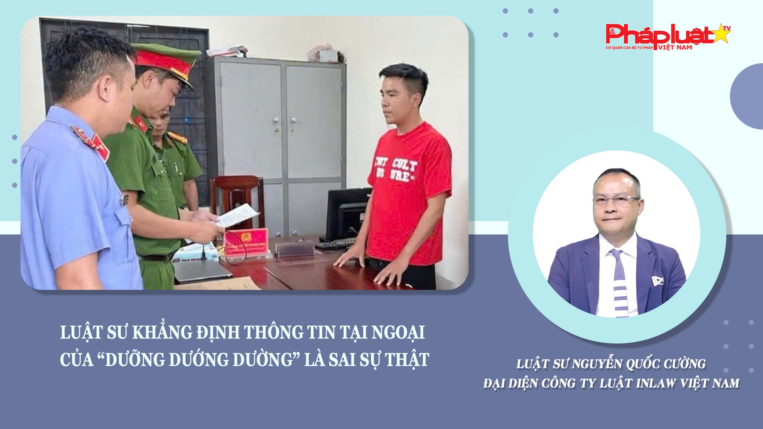 Luật sư khẳng định thông tin tại ngoại của TikToker “Dưỡng Dướng Dường” là sai sự thật
