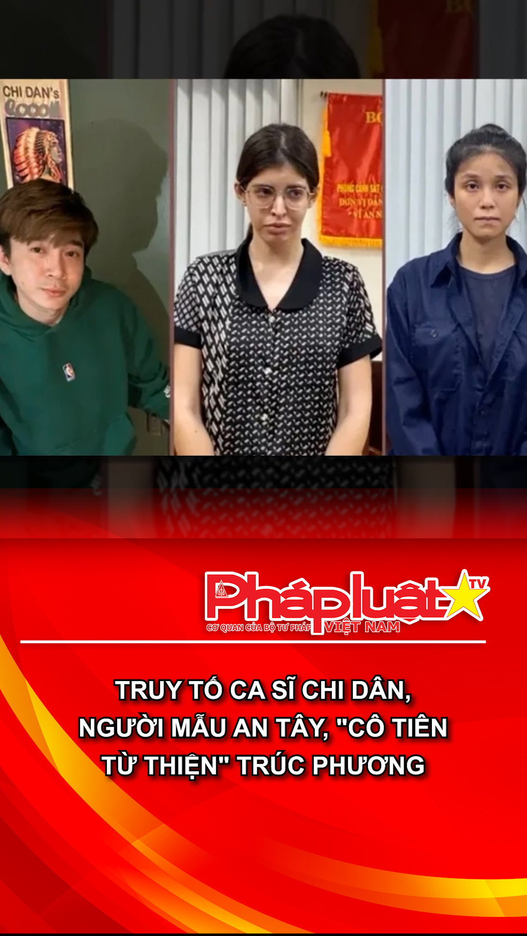Truy tố ca sĩ Chi Dân, người mẫu An Tây, "cô tiên từ thiện" Trúc Phương
