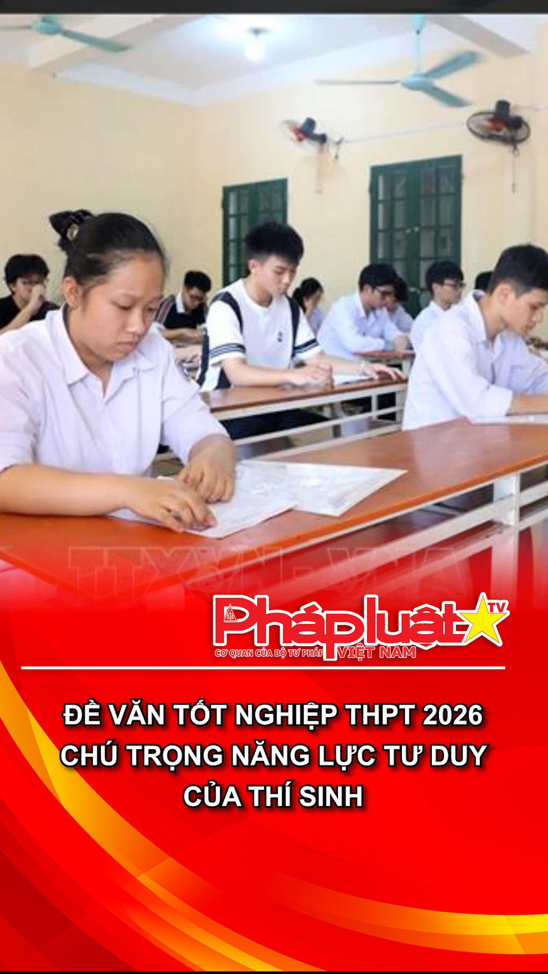 Đề Văn tốt nghiệp THPT 2026 chú trọng năng lực tư duy của thí sinh
