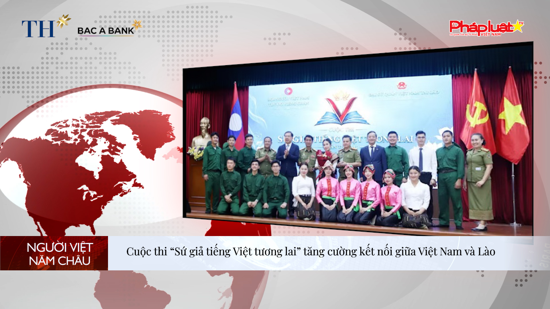 Bản tin Người Việt năm Châu (5/7/2026): Cuộc thi “Sứ giả tiếng Việt tương lai” tăng cường kết nối giữa Việt Nam và Lào