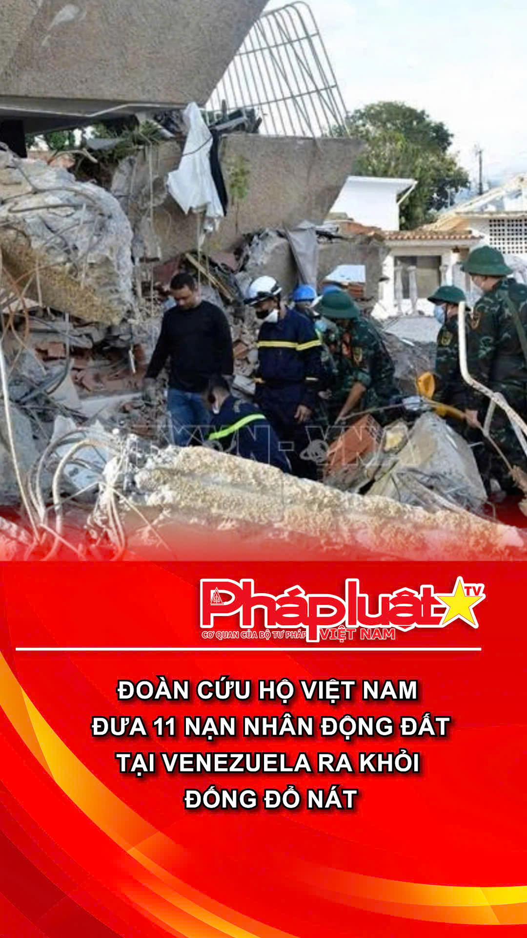 Đoàn cứu hộ Việt Nam đưa 11 nạn nhân động đất tại Venezuela ra khỏi đống đổ nát
