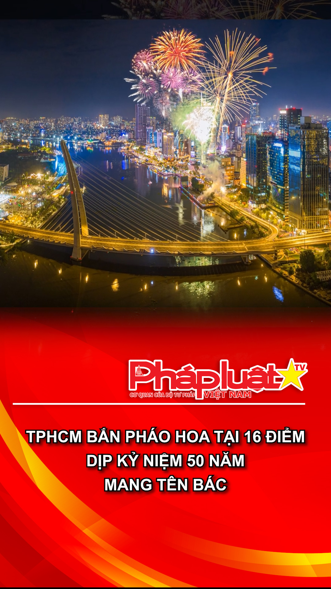 TPHCM bắn pháo hoa tại 16 điểm dịp kỷ niệm 50 năm mang tên Bác