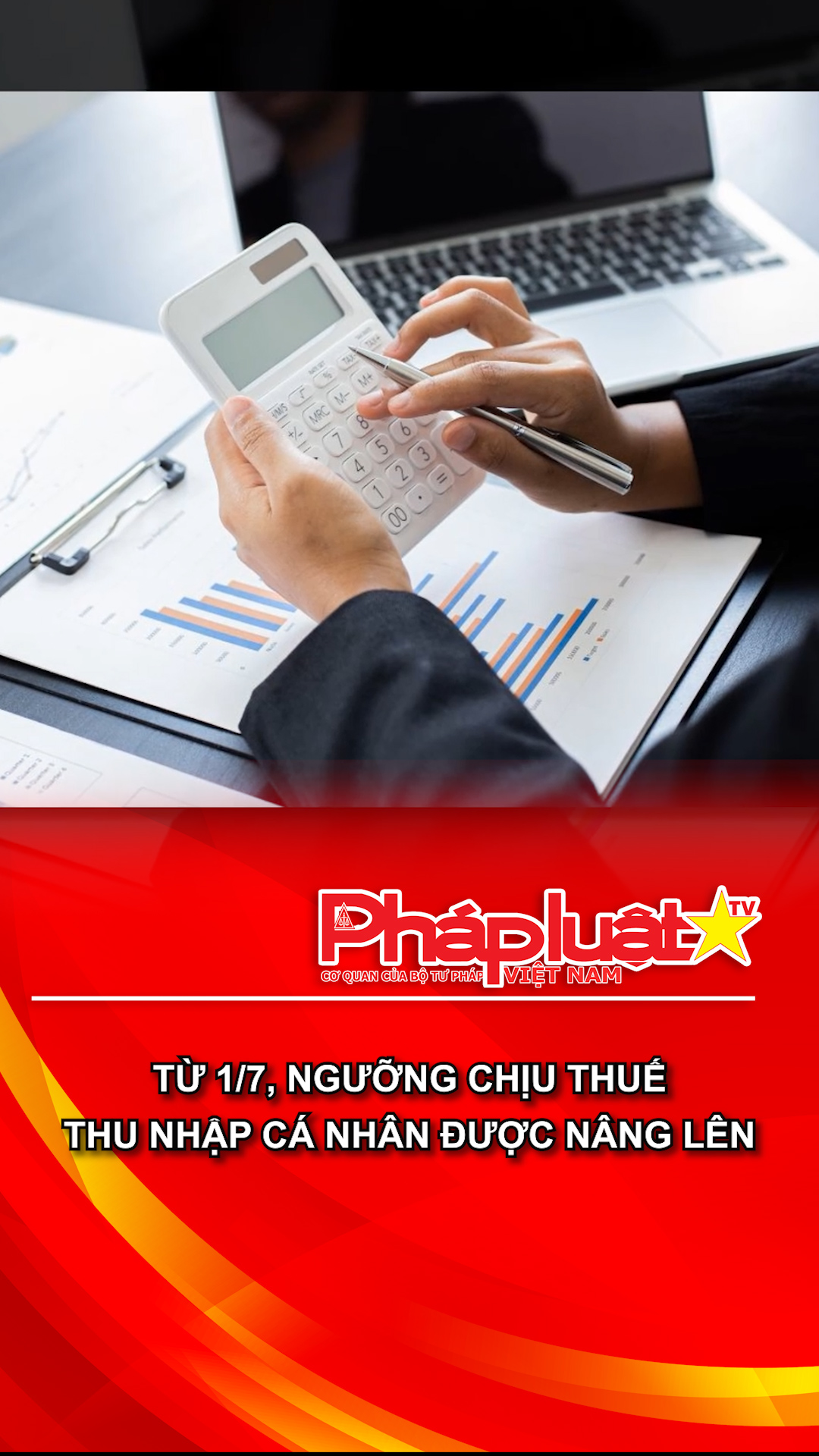 Từ 1/7, ngưỡng chịu thuế thu nhập cá nhân được nâng lên.
