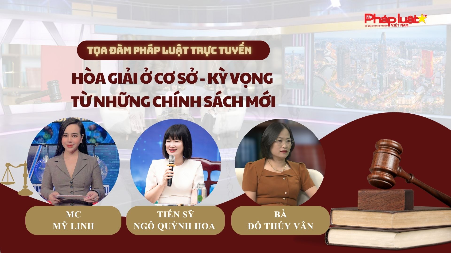 Tọa đàm Pháp Luật Trực Tuyến: Hòa giải ở cơ sở - Kỳ vọng từ những chính sách mới