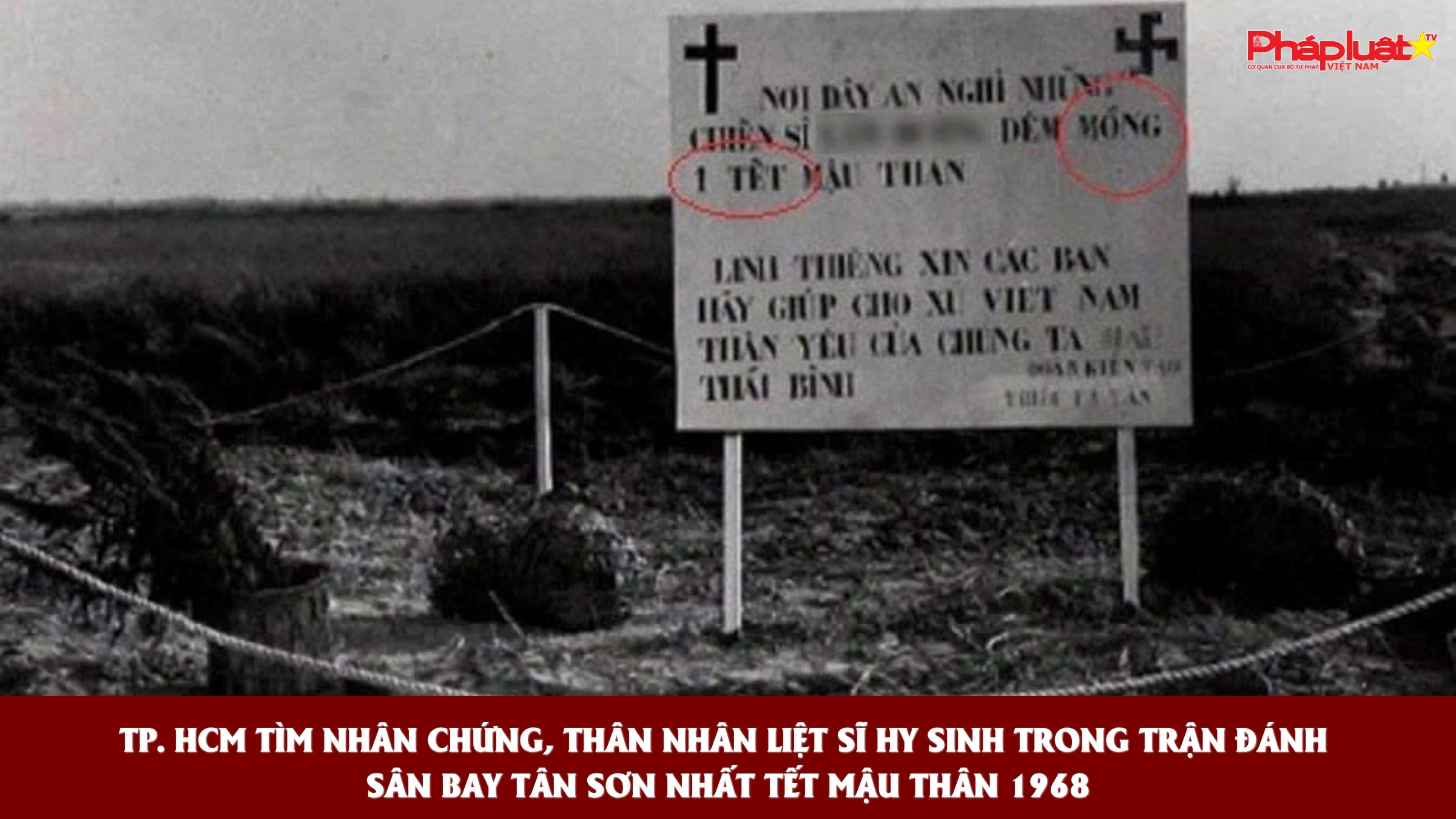 TP. HCM tìm nhân chứng, thân nhân liệt sĩ hy sinh trong trận đánh Sân bay Tân Sơn Nhất Tết Mậu Thân 1968.