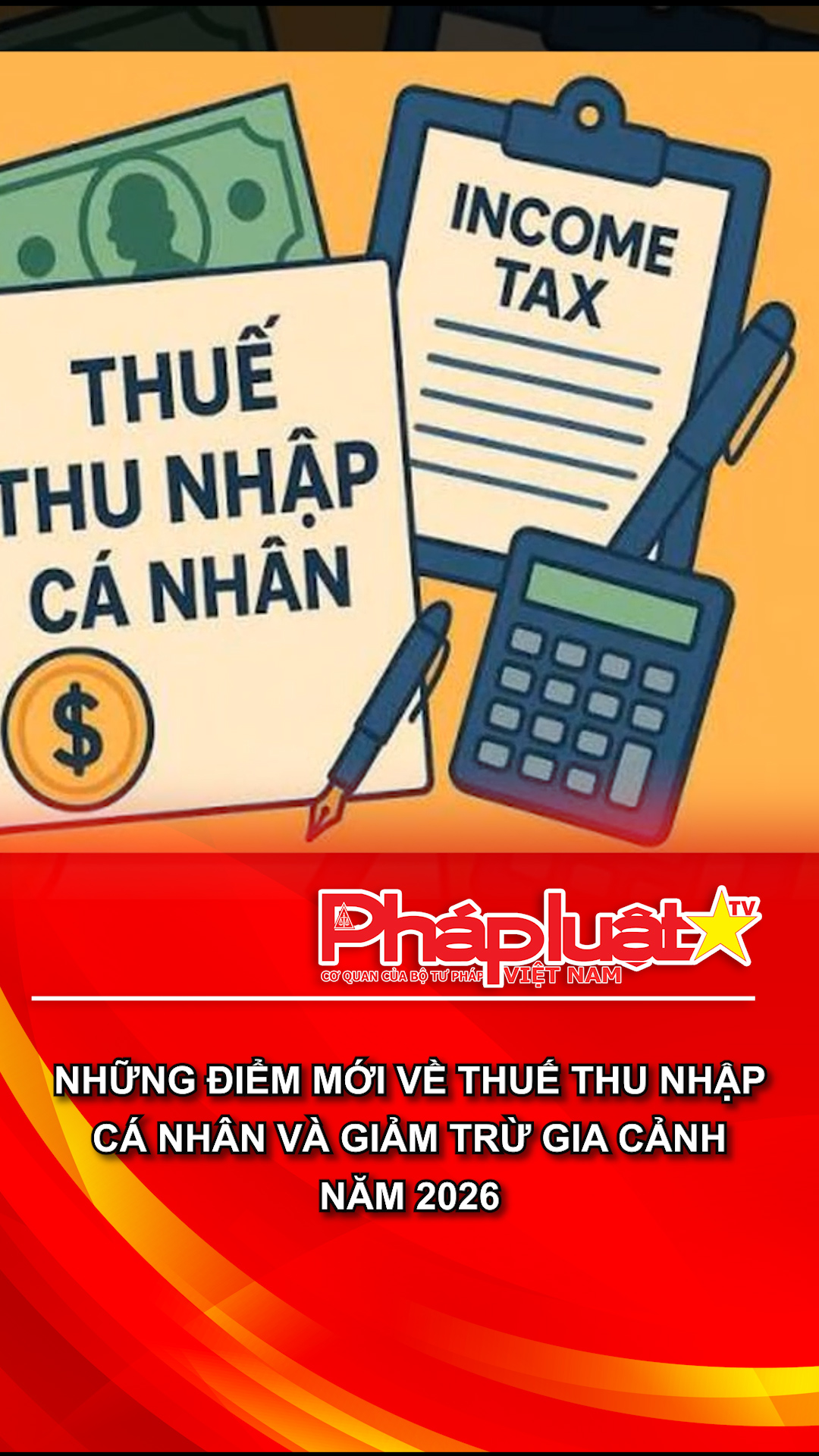 Những điểm mới về thuế thu nhập cá nhân và giảm trừ gia cảnh năm 2026
