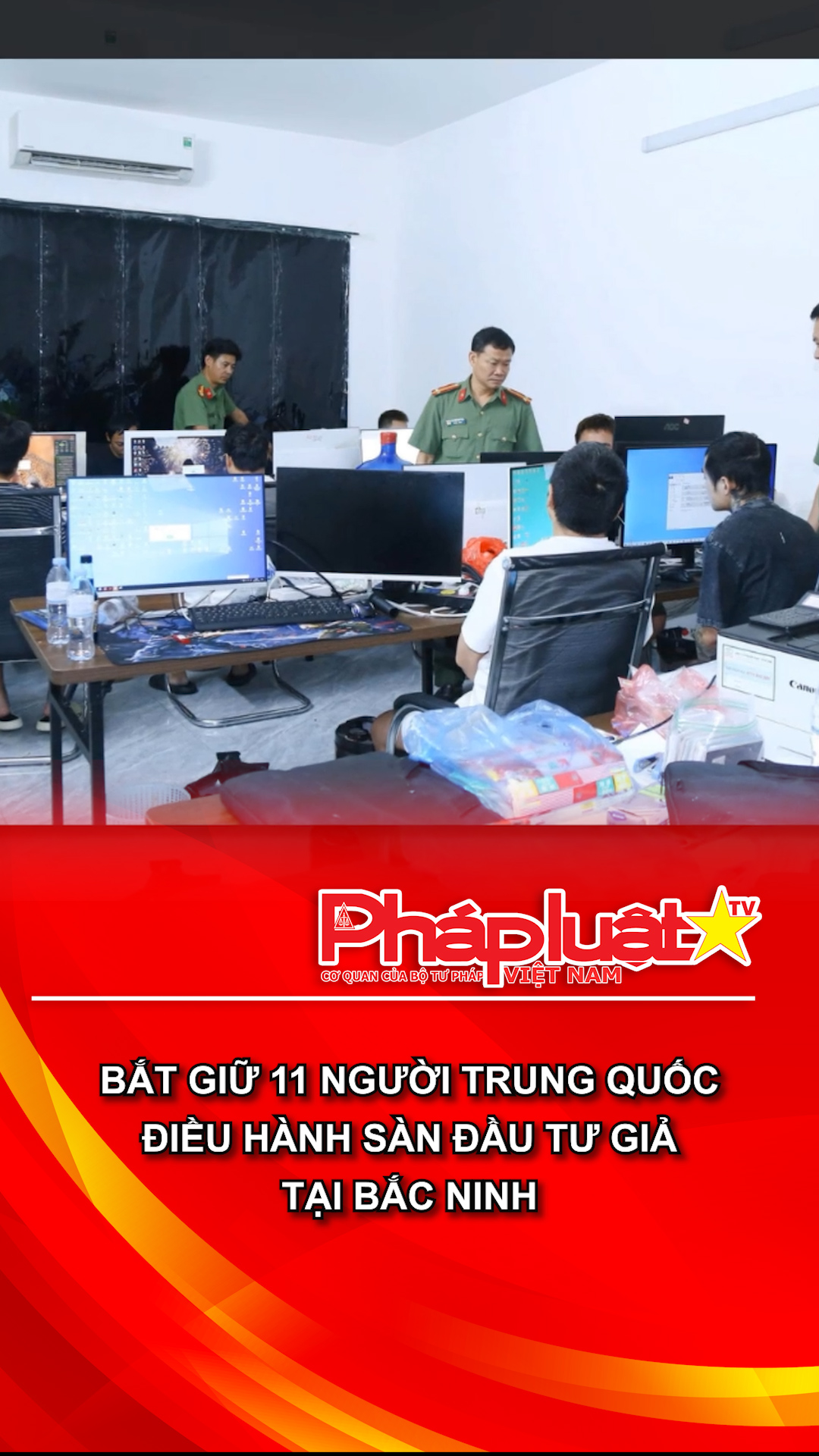 Bắt giữ 11 người Trung Quốc điều hành sàn đầu tư giả tại Bắc Ninh.
