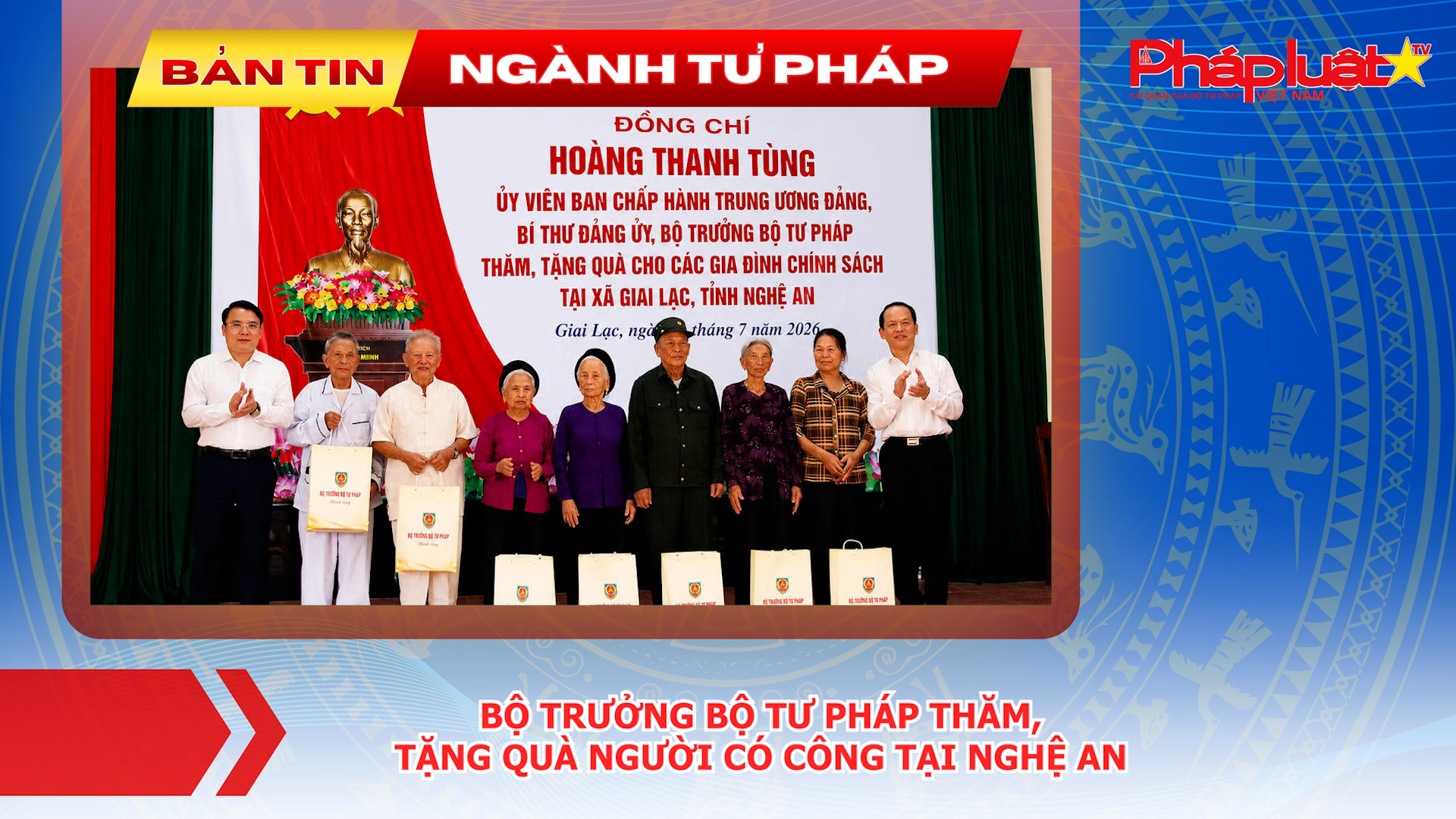 Bản tin Ngành Tư pháp (ngày 13/7/2026): Bộ trưởng Bộ Tư pháp thăm, tặng quà người có công tại Nghệ An.