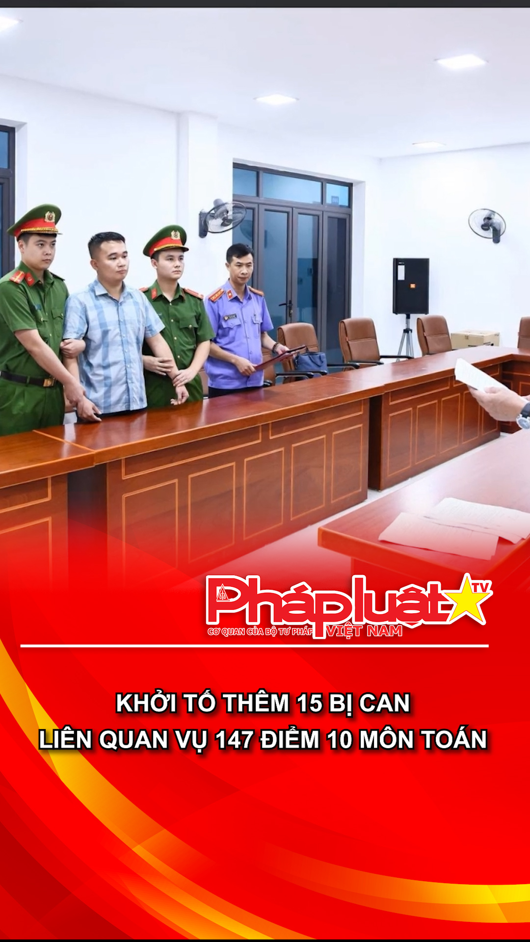 Khởi tố thêm 15 bị can liên quan vụ 147 điểm 10 môn Toán.
