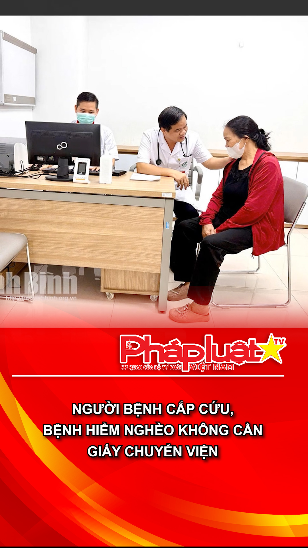 Người bệnh cấp cứu, bệnh hiểm nghèo không cần giấy chuyển viện.
