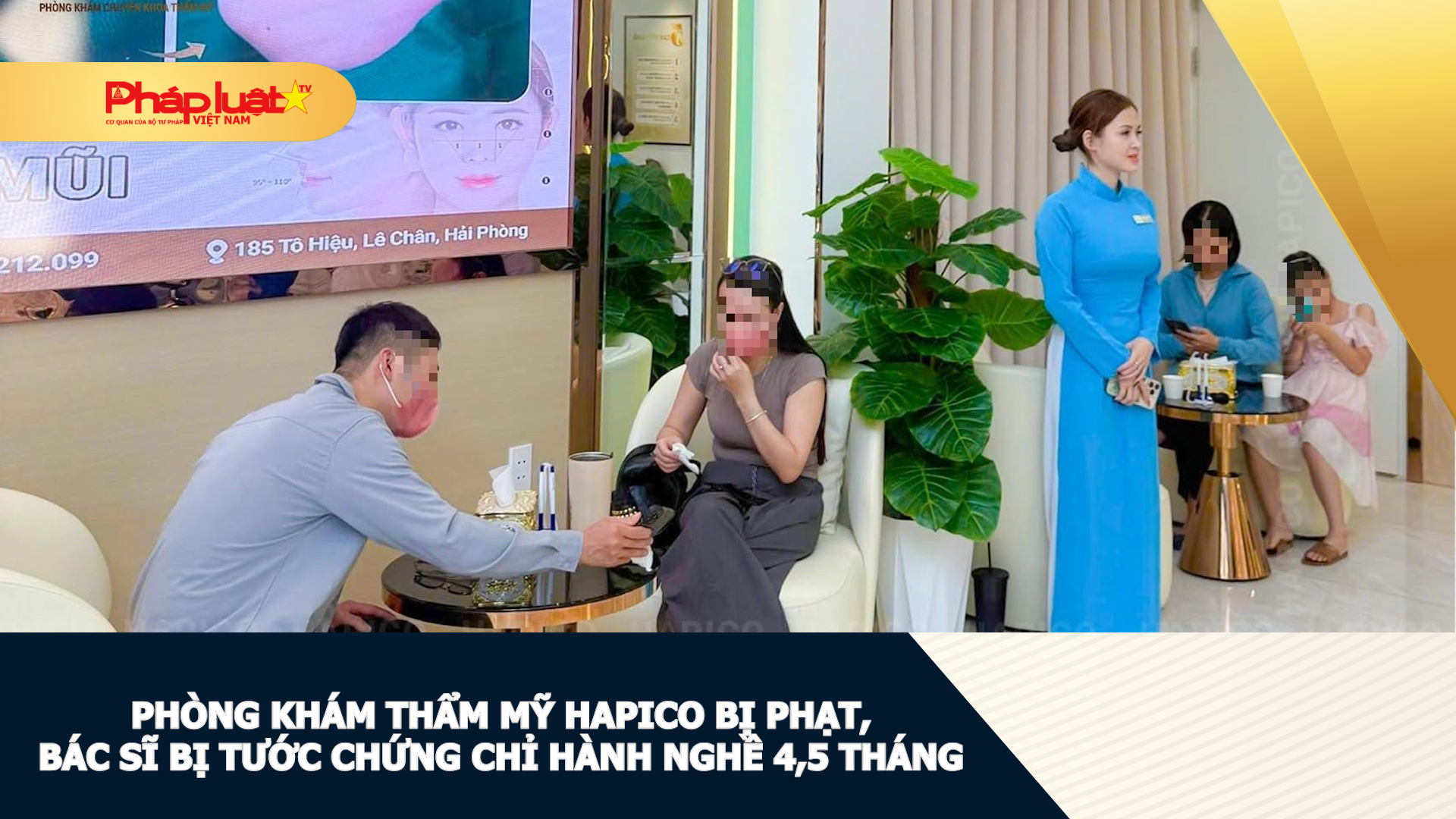 Phòng khám thẩm mỹ Hapico bị phạt, bác sĩ bị tước chứng chỉ hành nghề 4,5 tháng