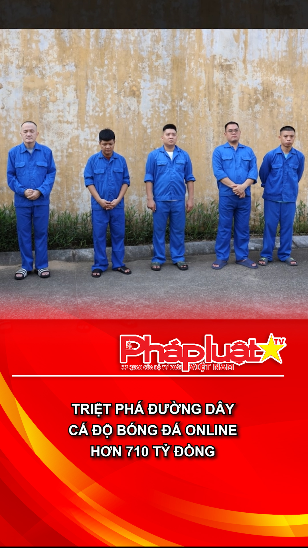 Triệt phá đường dây cá độ bóng đá online hơn 710 tỷ đồng
