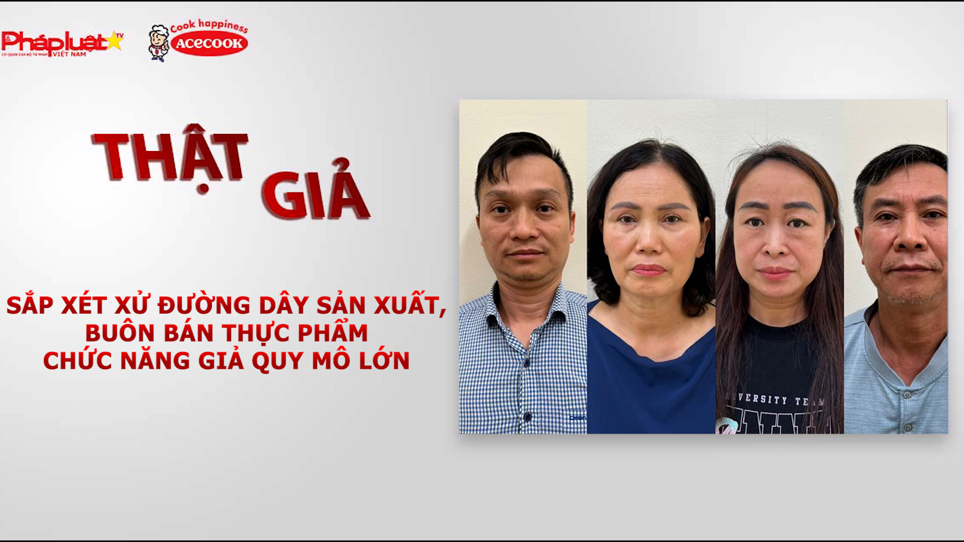 Chuyên mục chung tay cùng doanh nghiệp phòng chống Hàng gian- Hàng giả- Hàng nhái (ngày 20/7/2026): Sắp xét xử đường dây sản xuất, buôn bán thực phẩm chức năng giả quy mô lớn