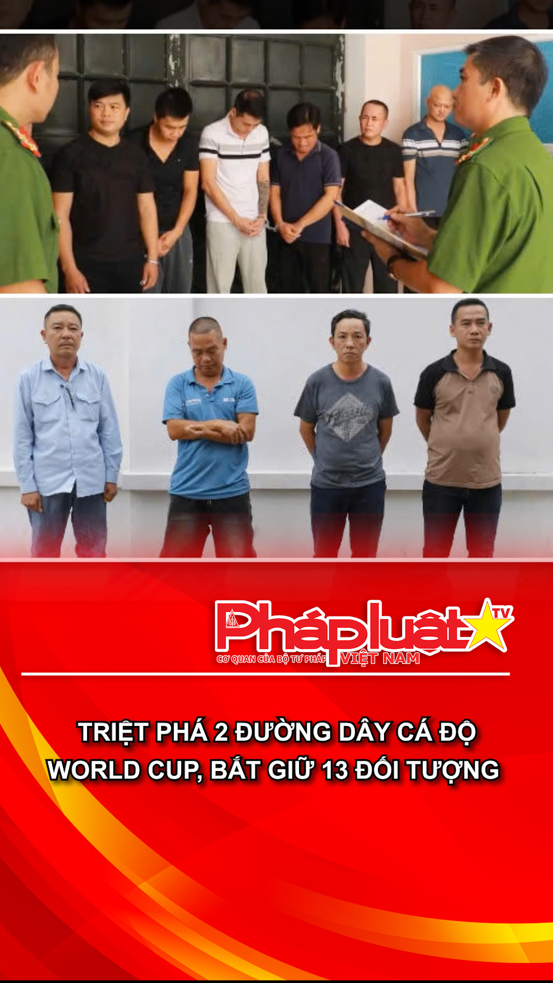Triệt phá 2 đường dây cá độ World Cup, bắt giữ 13 đối tượng