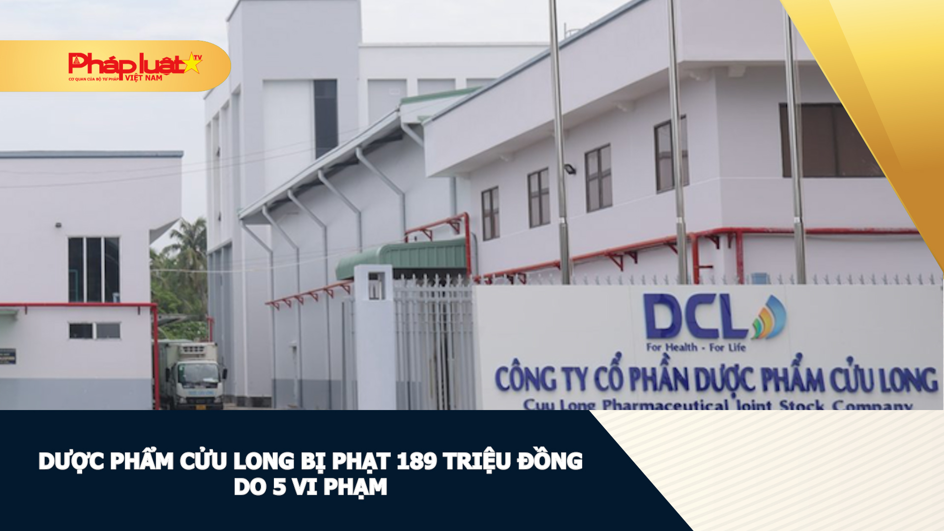 Dược phẩm Cửu Long bị phạt 189 triệu đồng do 5 vi phạm.