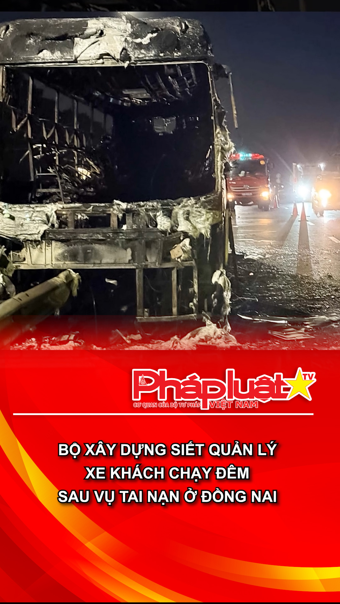 Bộ Xây dựng siết quản lý xe khách chạy đêm sau vụ tai nạn ở Đồng Nai.
