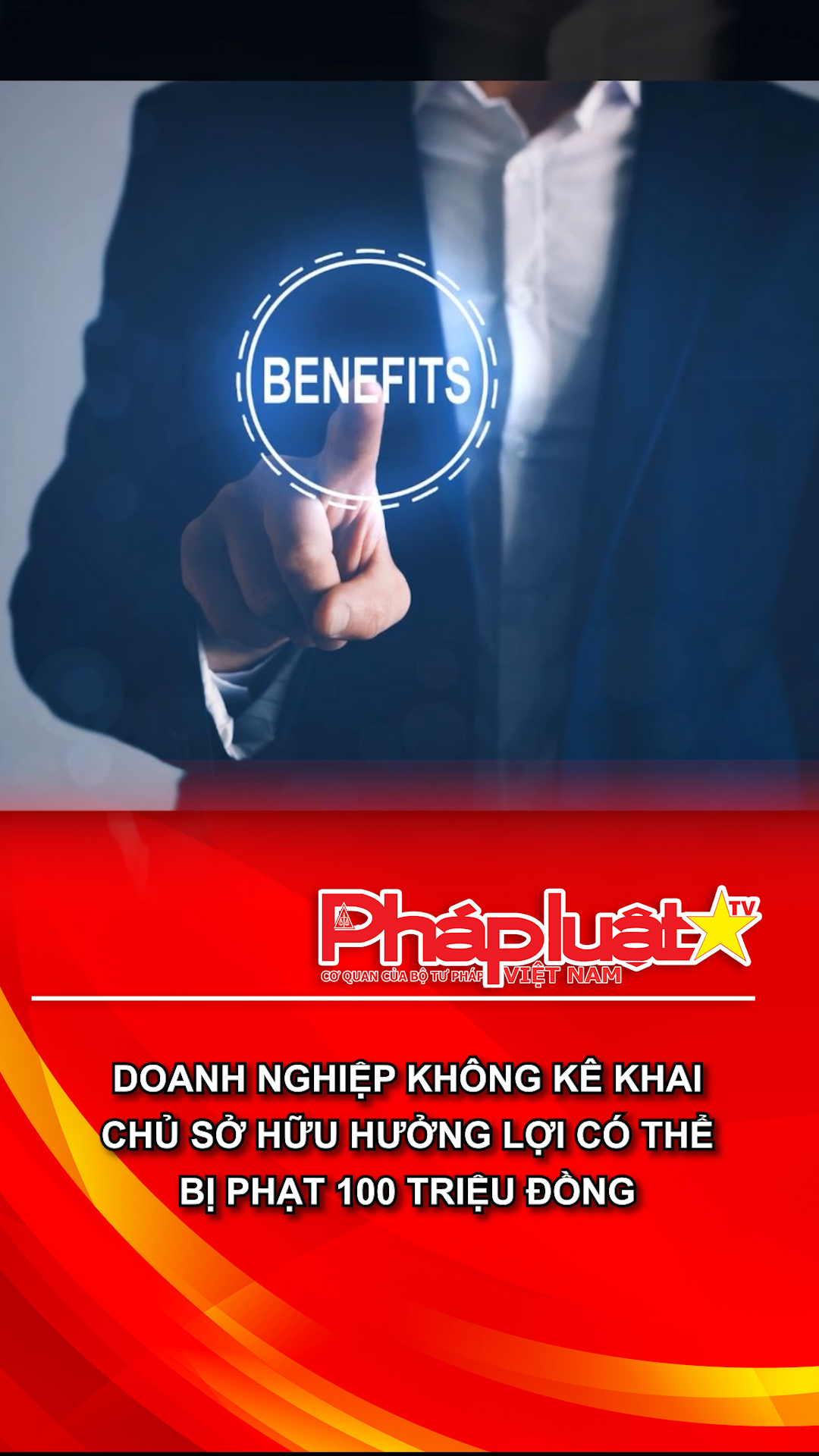 Doanh nghiệp không kê khai chủ sở hữu hưởng lợi có thể bị phạt 100 triệu đồng
