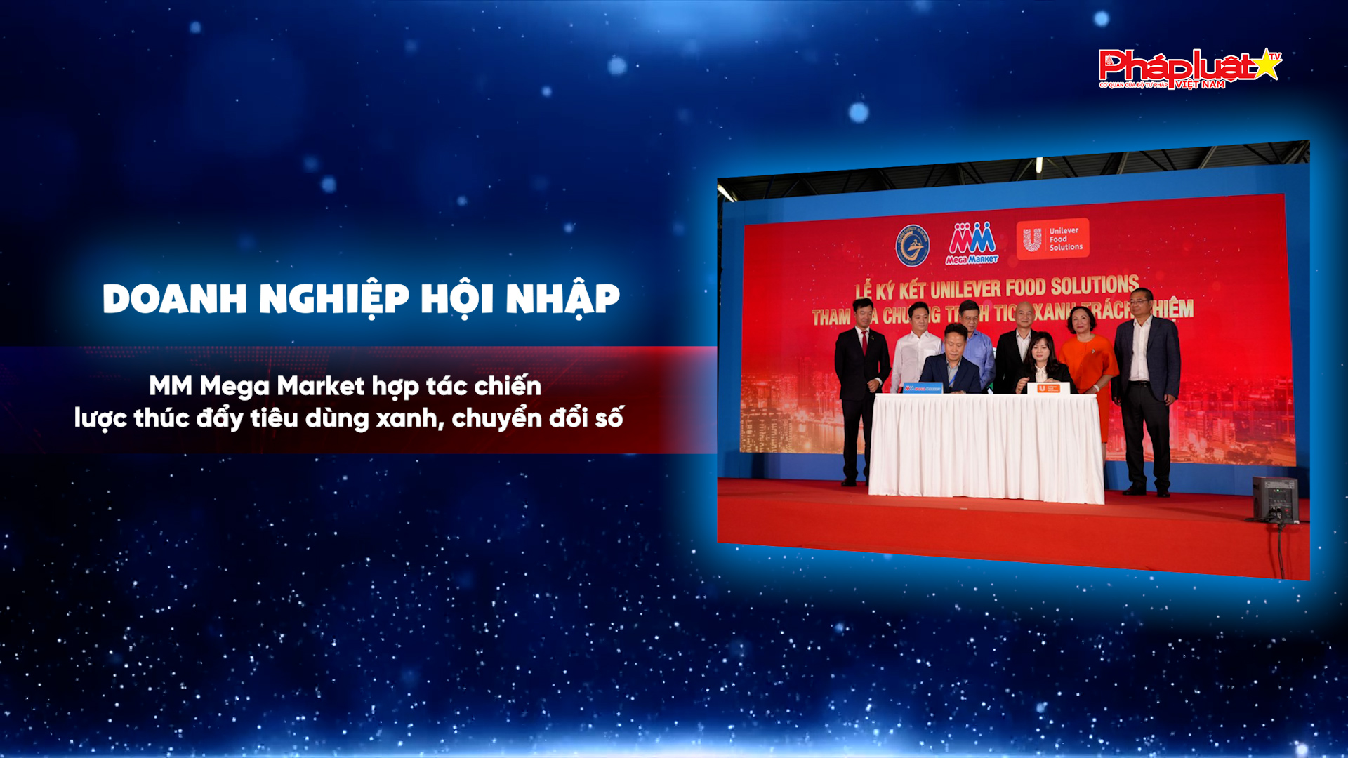 Bản tin Doanh nghiệp và Hội nhập (ngày 24/7/2026): MM Mega Market hợp tác chiến lược thúc đẩy tiêu dùng xanh, chuyển đổi số.