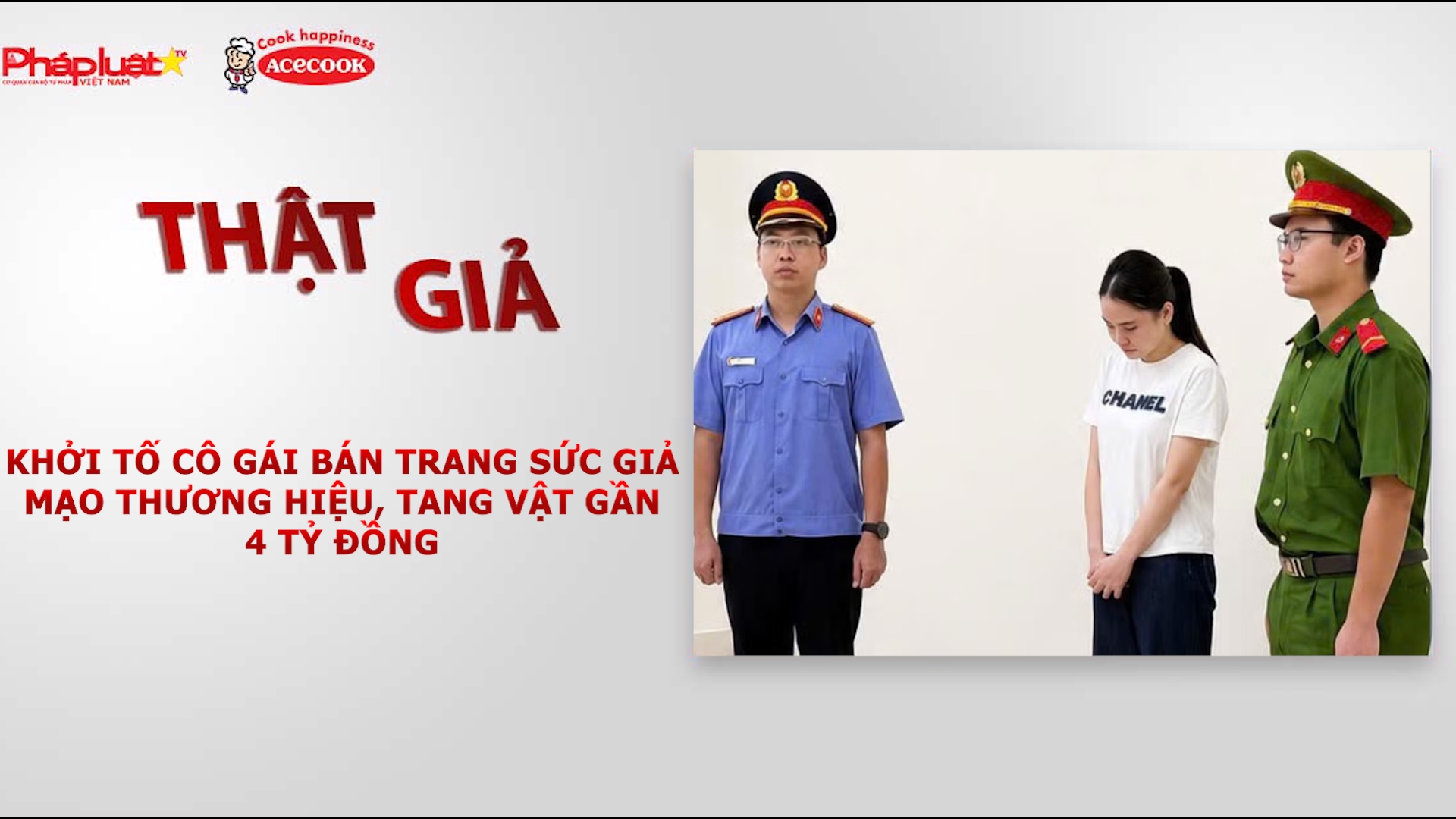 Chuyên mục chung tay cùng doanh nghiệp phòng chống Hàng gian- Hàng giả- Hàng nhái (ngày 27/7/2026): Khởi tố cô gái bán trang sức giả mạo thương hiệu, tang vật gần 4 tỷ đồng.