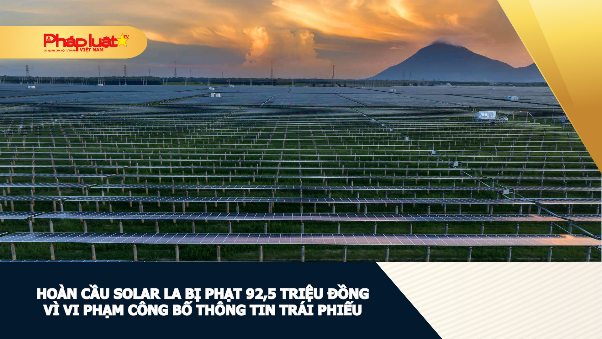Hoàn Cầu Solar LA bị phạt 92,5 triệu đồng vì vi phạm công bố thông tin trái phiếu