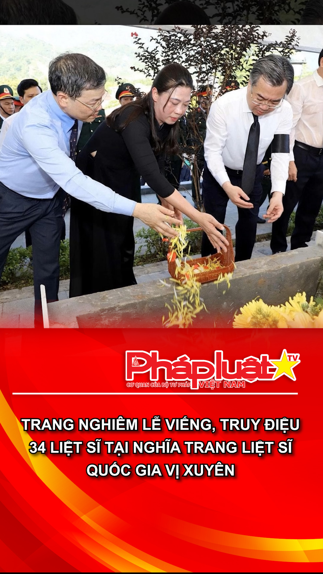 Trang nghiêm lễ viếng, truy điệu 34 liệt sĩ tại Nghĩa trang Liệt sĩ Quốc gia Vị Xuyên
