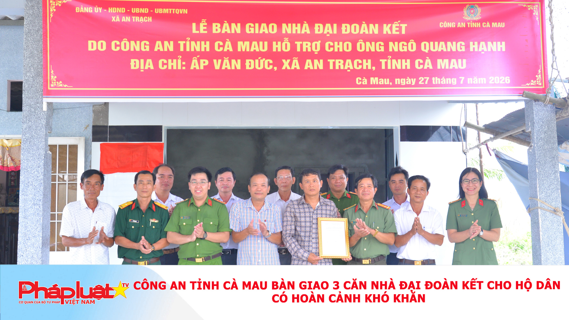 Công an tỉnh Cà Mau bàn giao 3 căn nhà Đại đoàn kết cho hộ dân có hoàn cảnh khó khăn