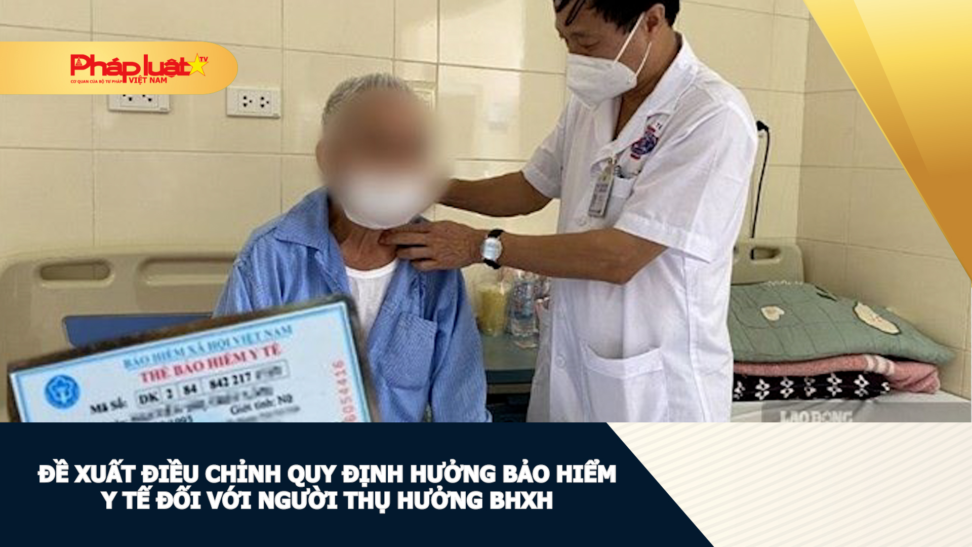 Đề xuất điều chỉnh quy định hưởng bảo hiểm y tế đối với người thụ hưởng BHXH
