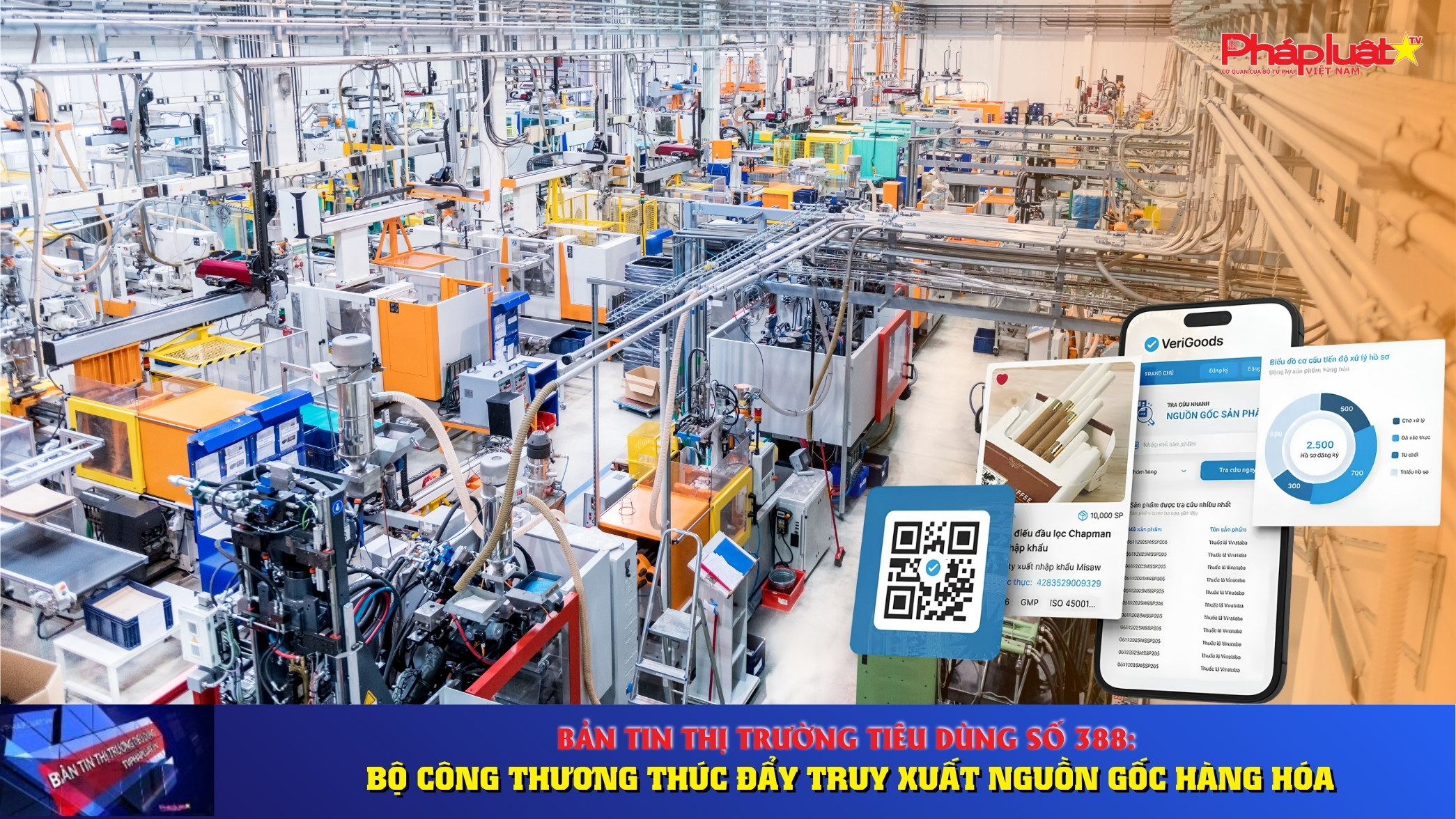Bản tin Thị trường Tiêu dùng số 388: Bộ Công Thương thúc đẩy truy xuất nguồn gốc hàng hóa.