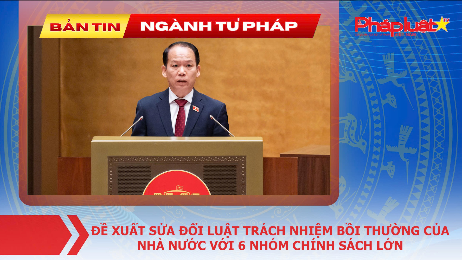 Bản tin Ngành Tư pháp (ngày 3/8/2026): Đề xuất sửa đổi Luật Trách nhiệm bồi thường của Nhà nước với 6 nhóm chính sách lớn

