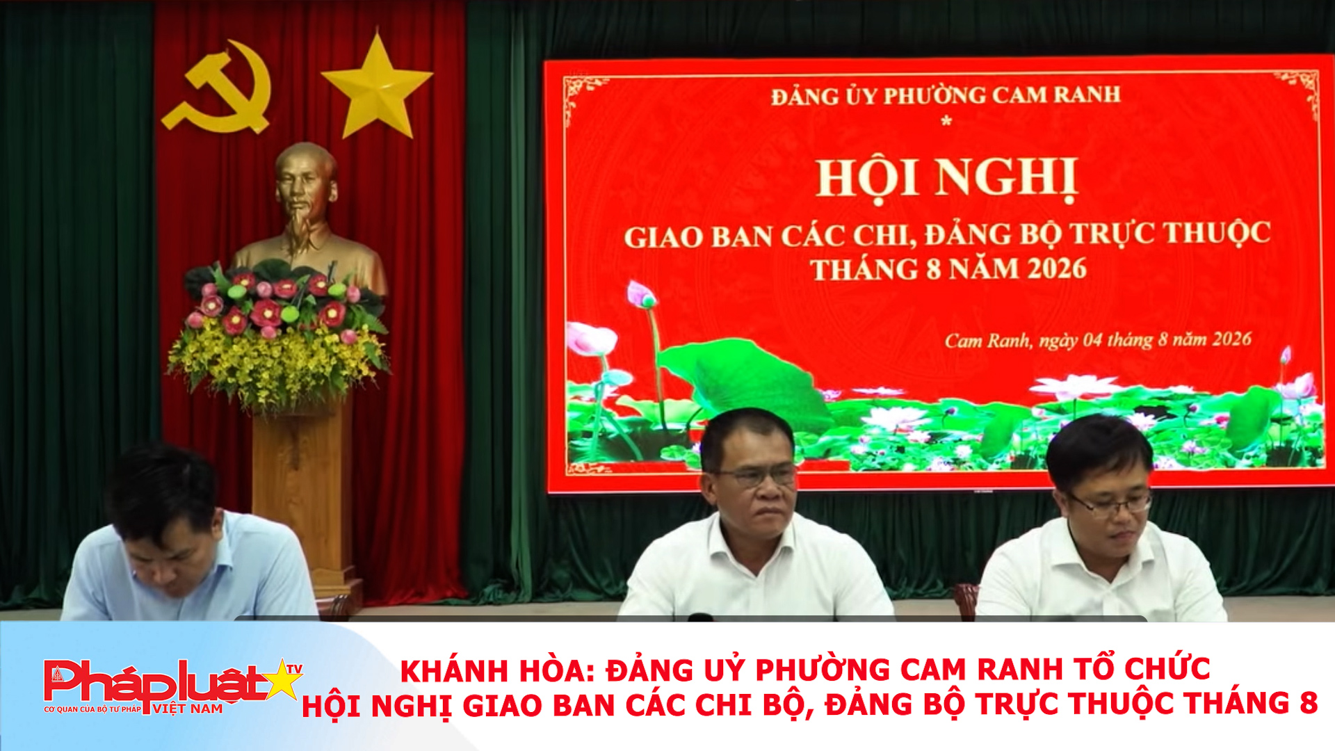 Khánh Hòa: Đảng Uỷ phường Cam Ranh tổ chức Hội nghị giao ban các Chi bộ, Đảng bộ trực thuộc tháng 8.