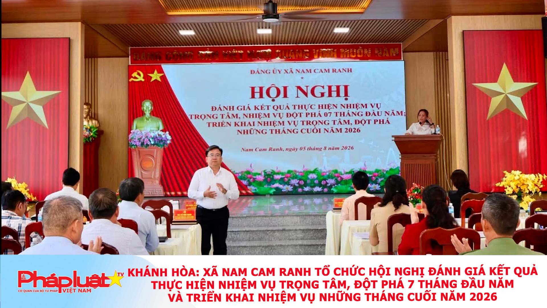 Khánh Hòa: Xã Nam Cam Ranh tổ chức Hội nghị đánh giá kết quả thực hiện nhiệm vụ trọng tâm, đột phá 7 tháng đầu năm và triển khai nhiệm vụ những tháng cuối năm 2026