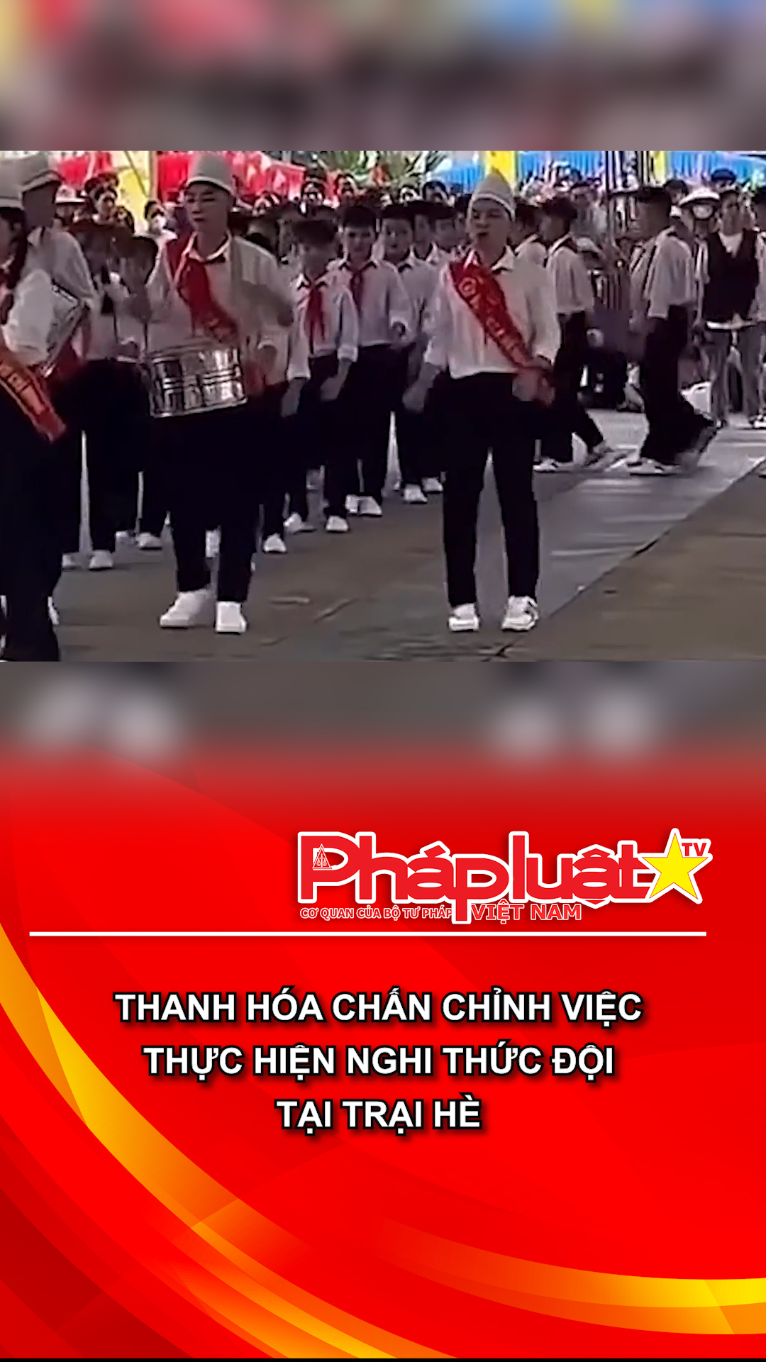 Thanh Hóa chấn chỉnh việc thực hiện nghi thức Đội tại trại hè
