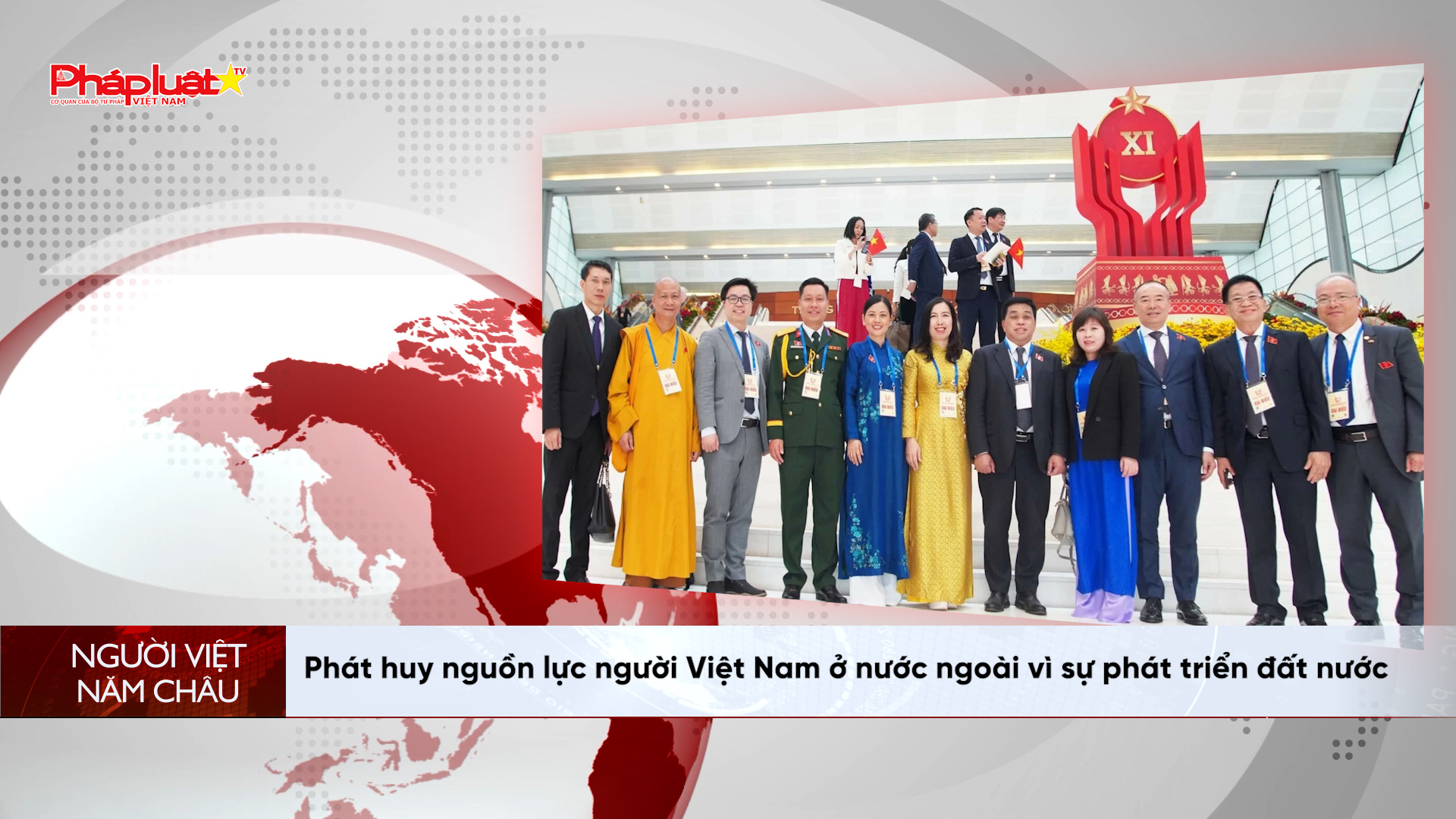 Bản tin Người Việt năm Châu (9/8/2026): Phát huy nguồn lực người Việt Nam ở nước ngoài vì sự phát triển đất nước.