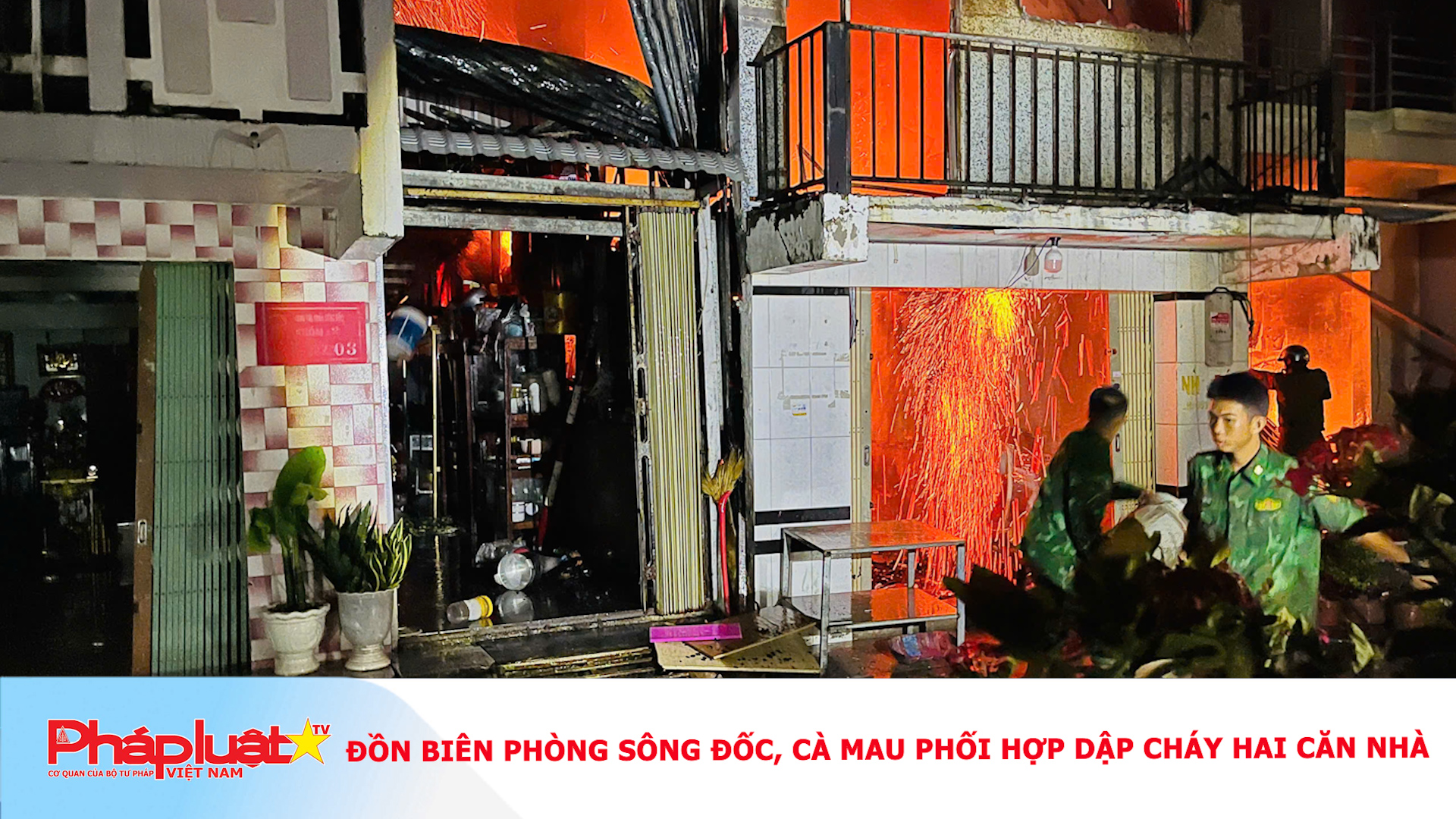 Đồn Biên phòng Sông Đốc, Cà Mau phối hợp dập cháy hai căn nhà