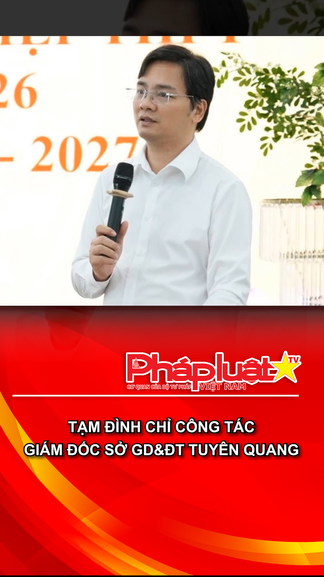  Tạm đình chỉ công tác Giám đốc Sở GD&ĐT Tuyên Quang
