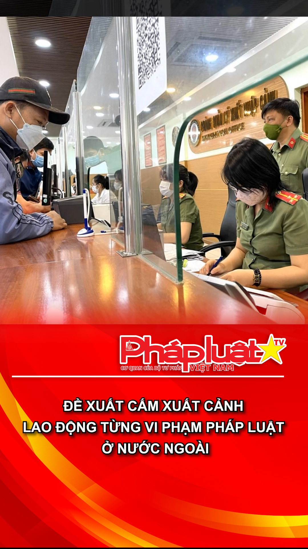Đề xuất cấm xuất cảnh lao động từng vi phạm pháp luật ở nước ngoài
