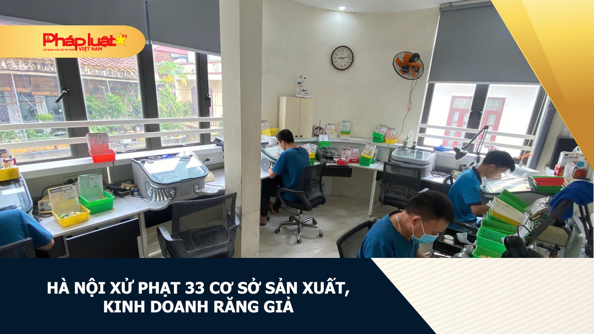 Hà Nội xử phạt 33 cơ sở sản xuất, kinh doanh răng giả
