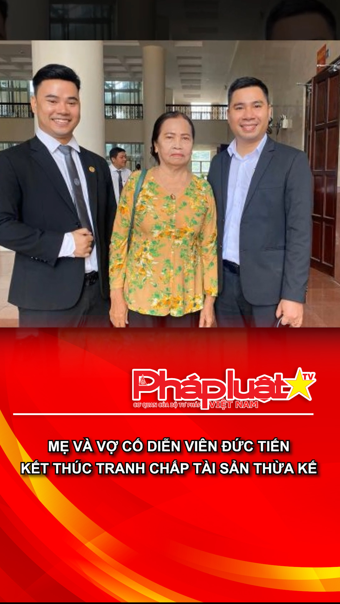 Mẹ và vợ cố diễn viên Đức Tiến kết thúc tranh chấp tài sản thừa kế.
