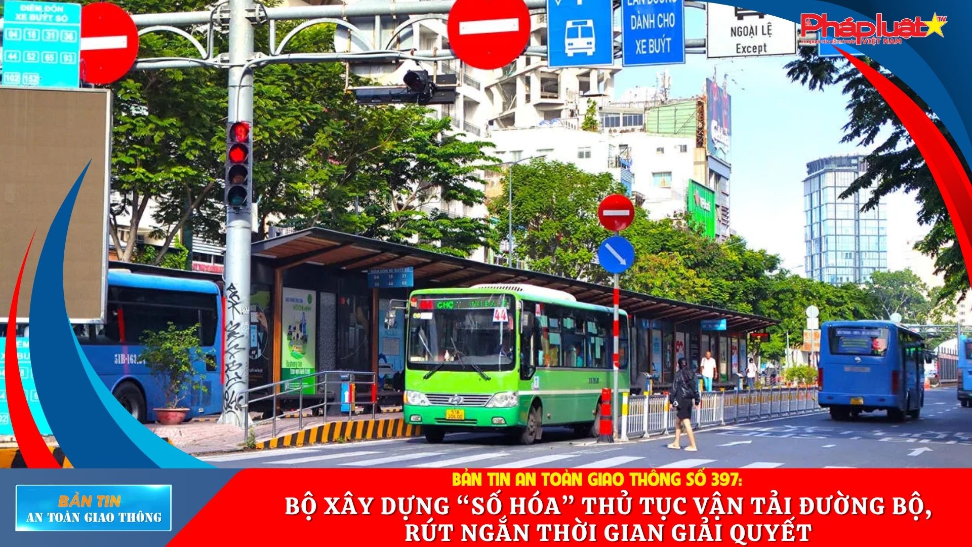Bản tin An toàn Giao thông số 397: Bộ Xây dựng “số hóa” thủ tục vận tải đường bộ, rút ngắn thời gian giải quyết