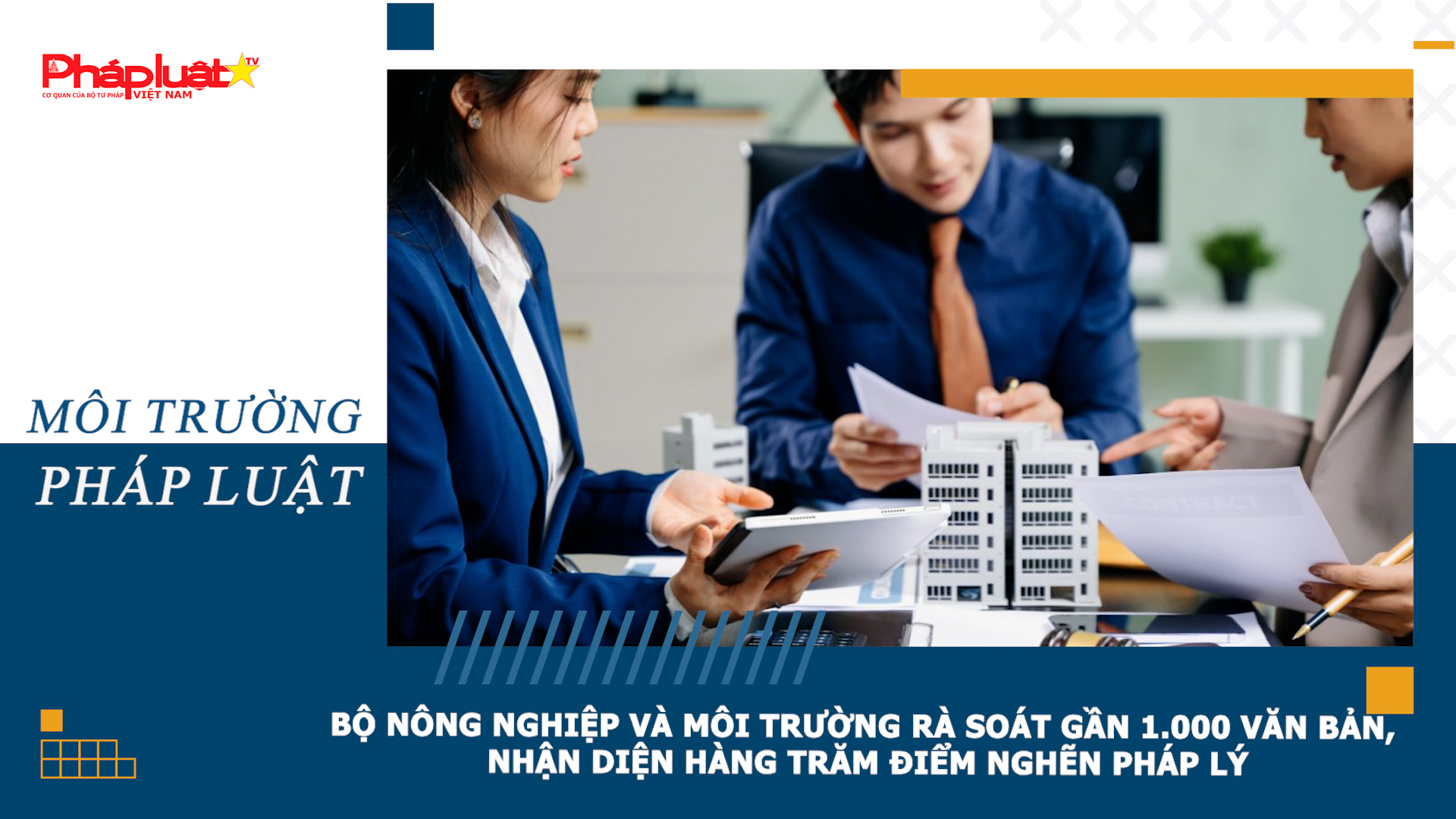 Bản tin Môi trường Pháp luật : Bộ Nông nghiệp và Môi trường rà soát gần 1.000 văn bản, nhận diện hàng trăm điểm nghẽn pháp lý