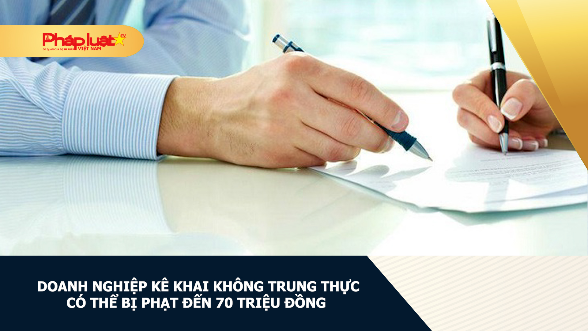 Doanh nghiệp kê khai không trung thực có thể bị phạt đến 70 triệu đồng