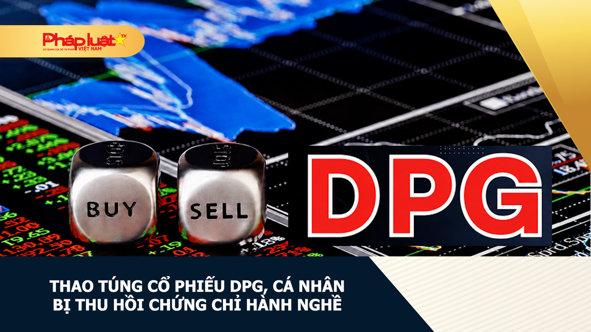 Thao túng cổ phiếu DPG, cá nhân bị thu hồi chứng chỉ hành nghề