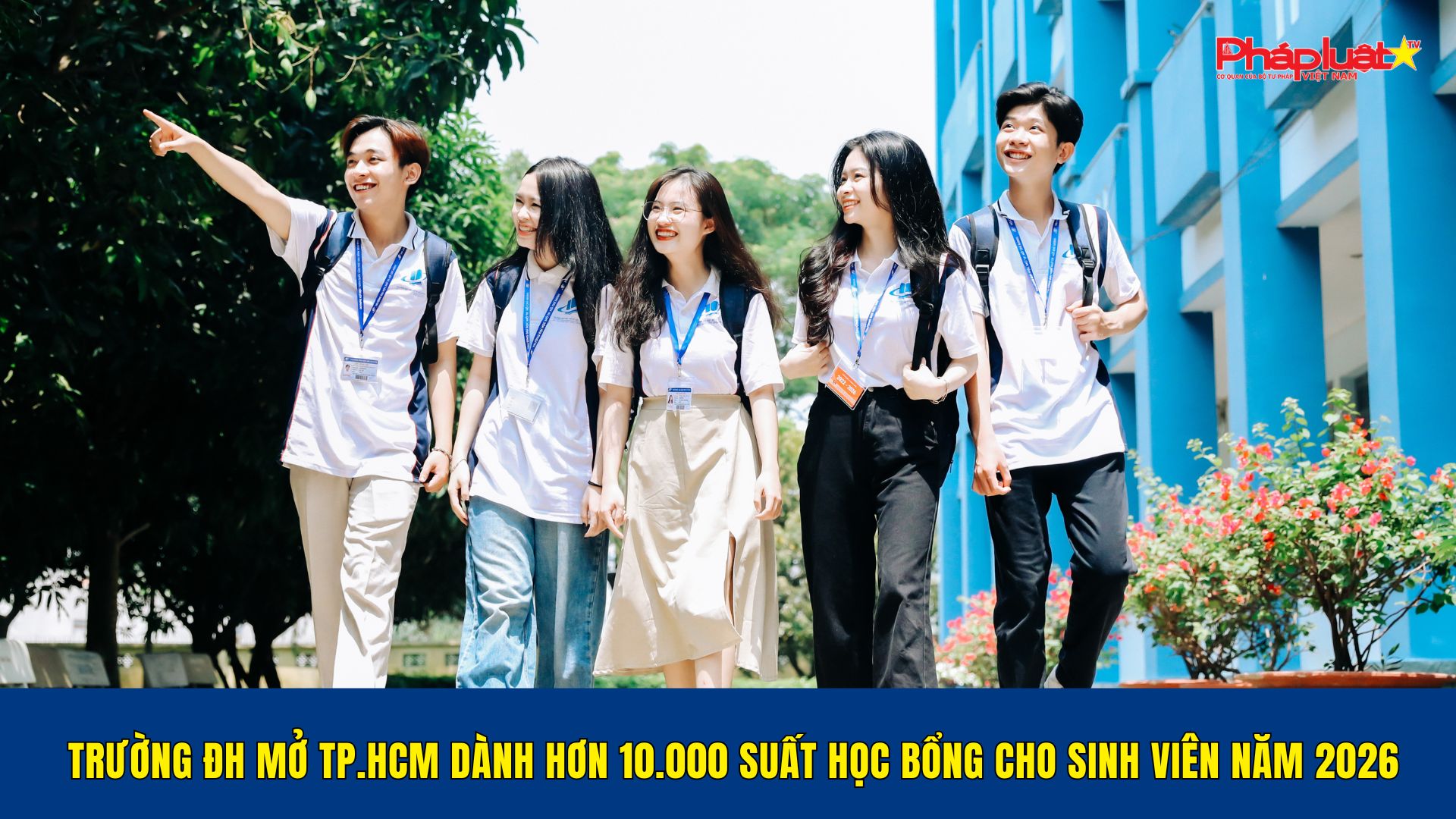 Trường ĐH Mở TP.HCM dành hơn 10.000 suất học bổng cho sinh viên năm 2026