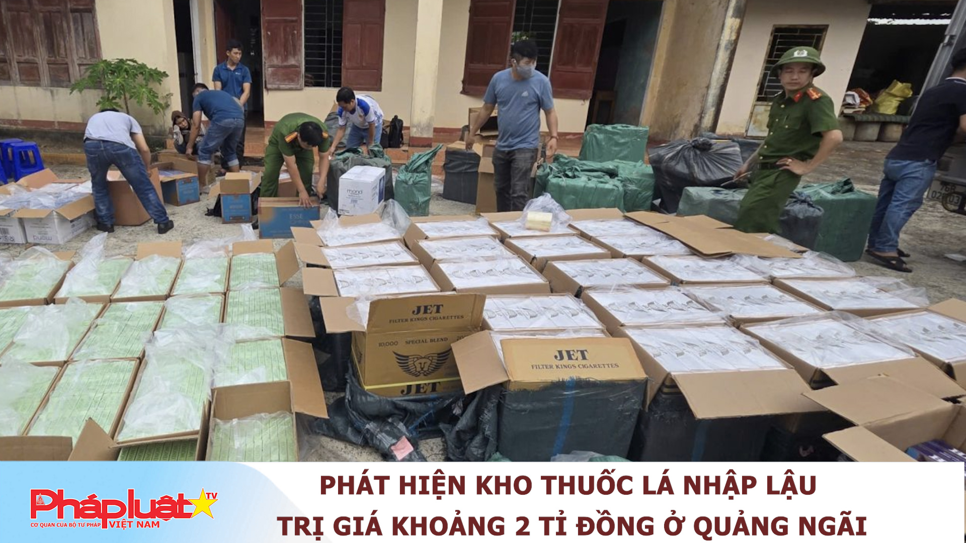 Chuyên mục chung tay cùng doanh nghiệp phòng chống Hàng gian- Hàng giả- Hàng nhái (ngày 19/8/2026): Phát hiện kho thuốc lá nhập lậu trị giá khoảng 2 tỉ đồng ở Quảng Ngãi