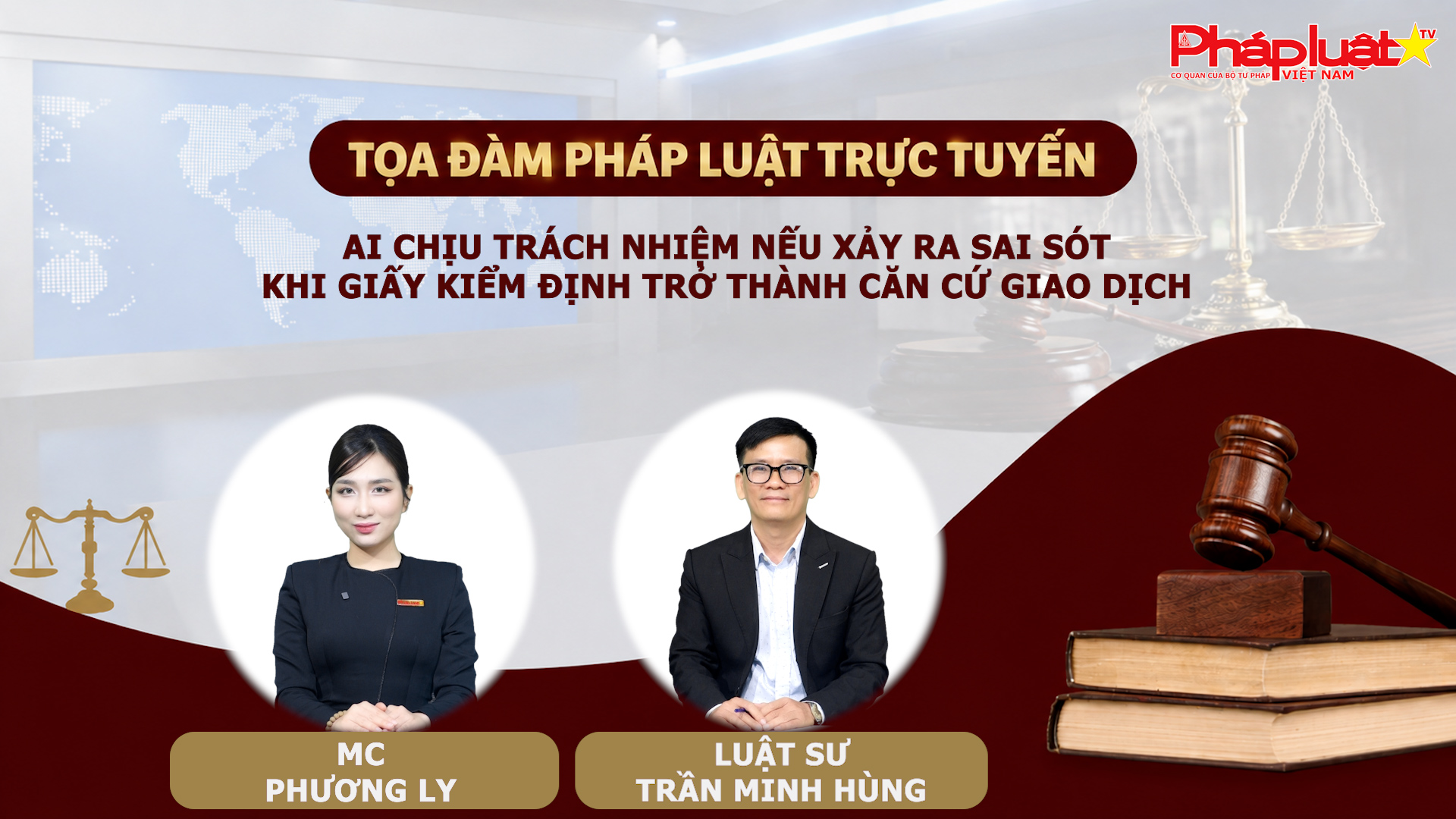 Tọa đàm Pháp Luật Trực Tuyến:  Ai chịu trách nhiệm nếu xảy ra sai sót khi giấy kiểm định trở thành căn cứ giao dịch
