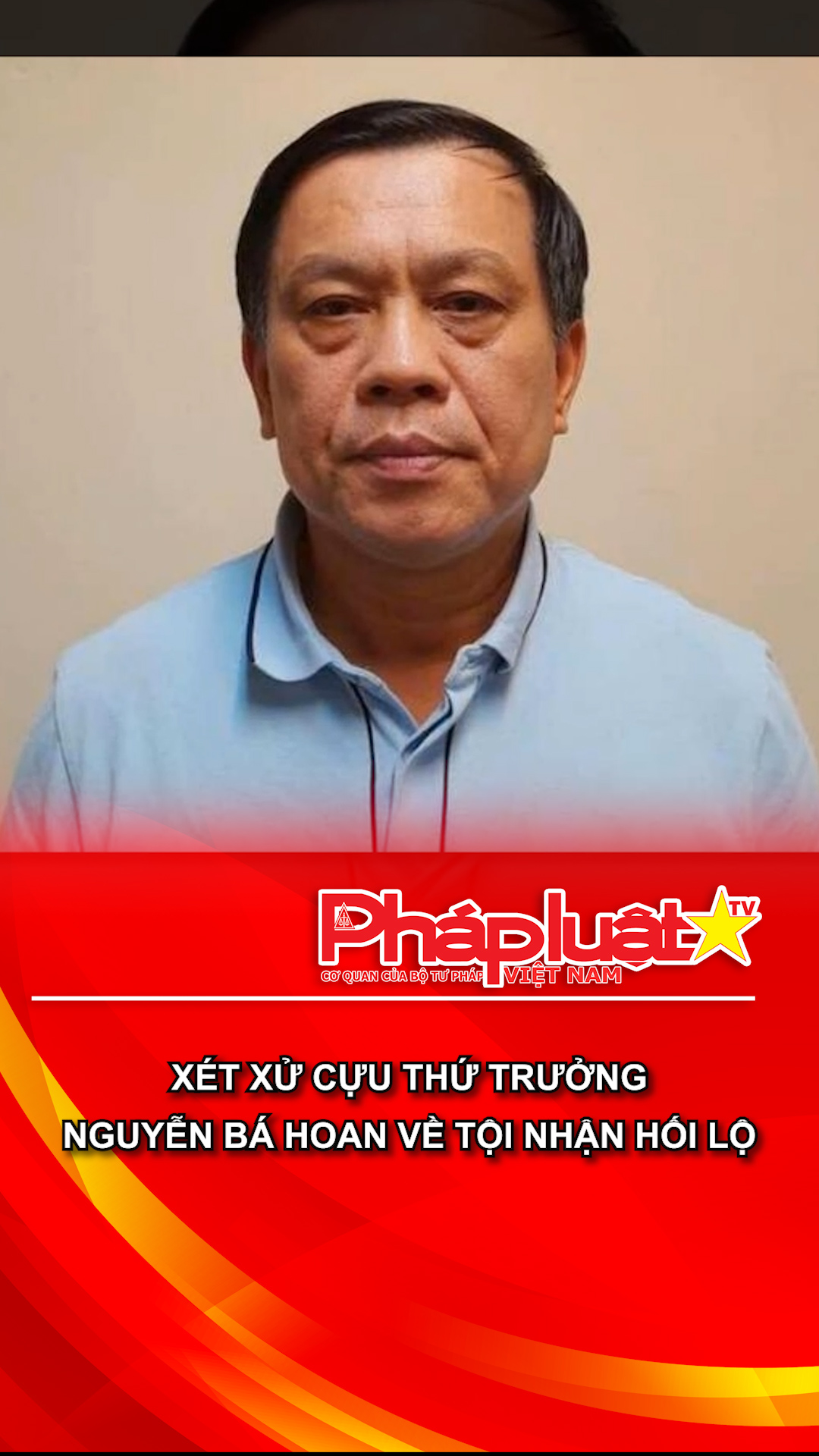 Xét xử cựu Thứ trưởng Nguyễn Bá Hoan về tội nhận hối lộ
