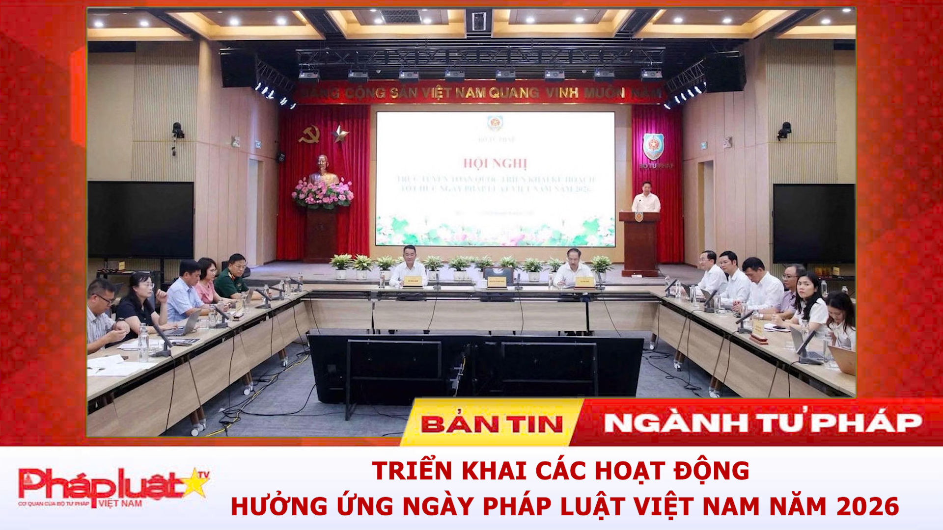 Bản tin Ngành Tư pháp (ngày 19/8/2026): Triển khai các hoạt động hưởng ứng Ngày Pháp luật Việt Nam năm 2026

