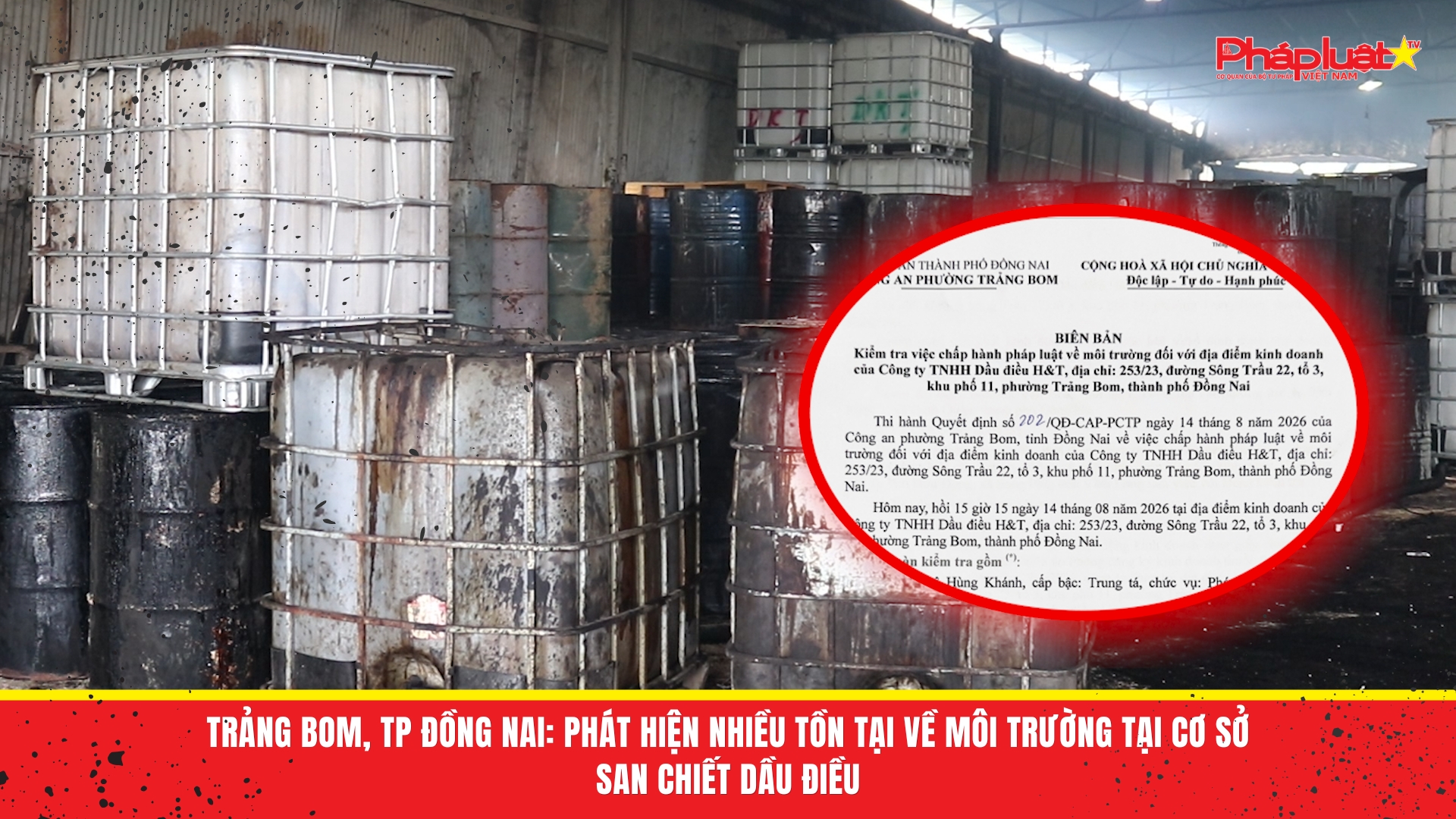 Trảng Bom, TP Đồng Nai: Phát hiện nhiều tồn tại về môi trường tại cơ sở san chiết dầu điều
