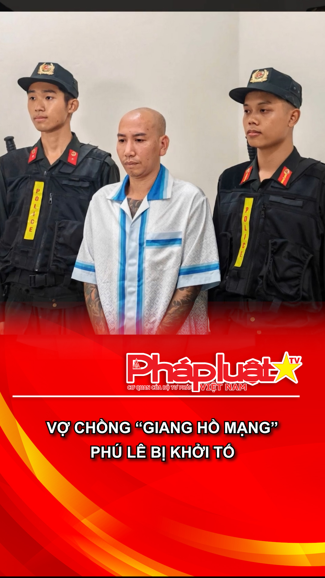 Vợ chồng “giang hồ mạng” Phú Lê bị khởi tố

