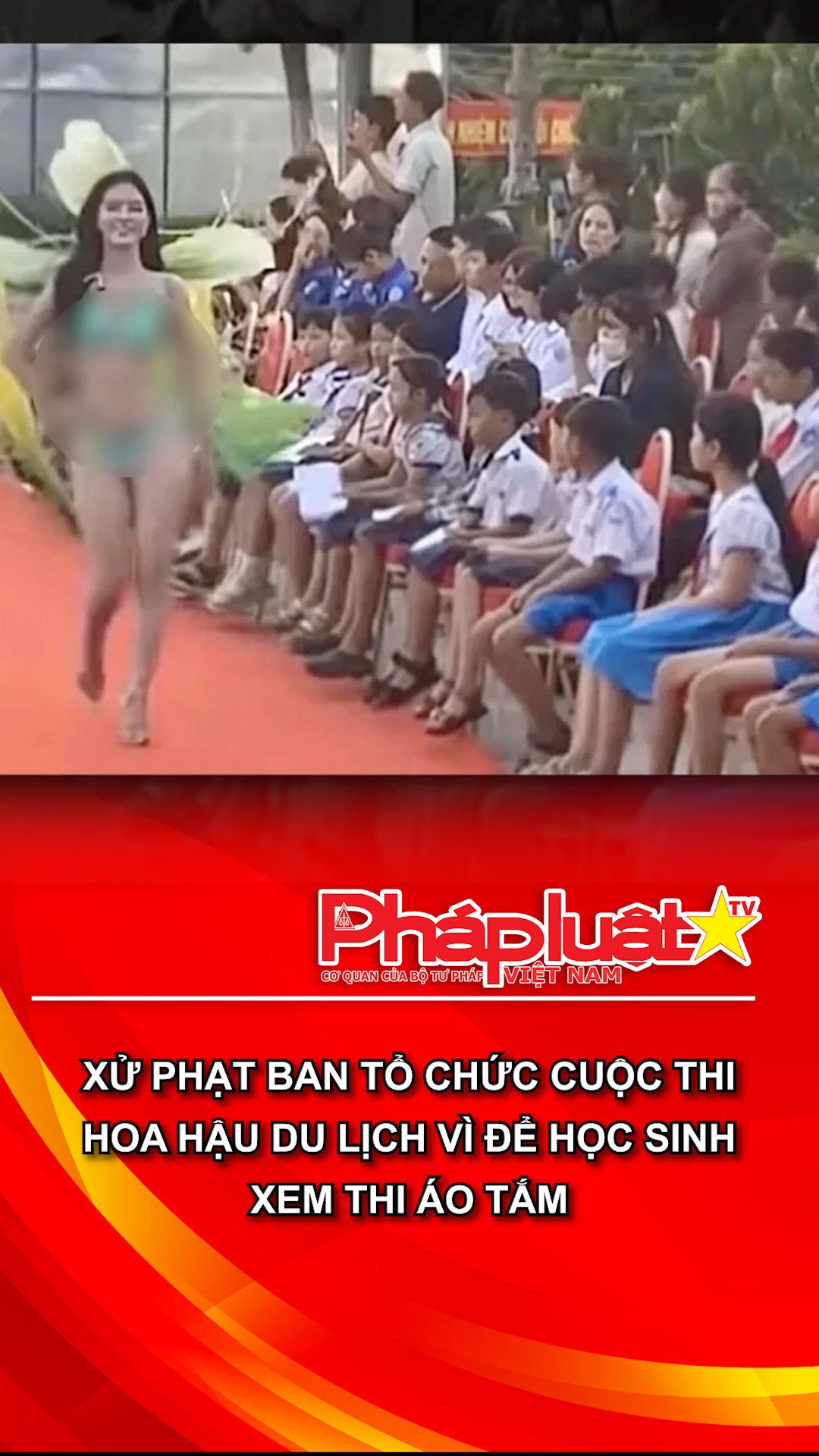 Xử phạt Ban tổ chức Cuộc thi Hoa hậu Du lịch vì để học sinh xem thi áo tắm

